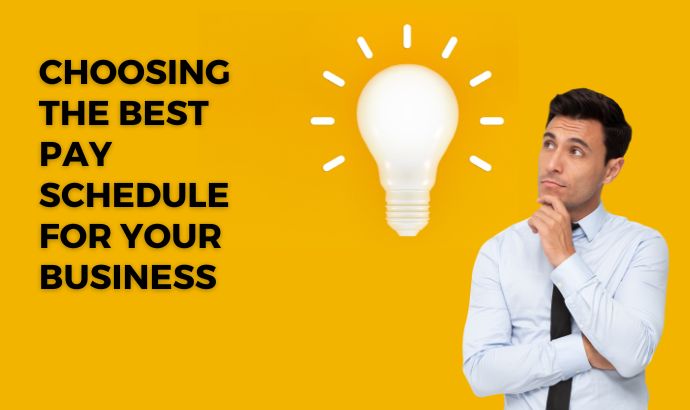 Choosing the Best Pay Schedule for Your Business